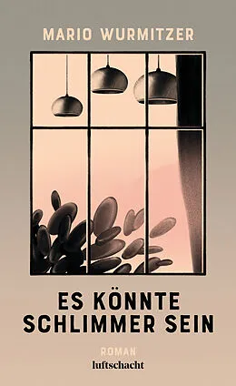 E-Book (epub) Es könnte schlimmer sein von Mario Wurmitzer
