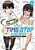 E-Book (epub) Time Stop Hero - Sterbe ich in drei Tagen? Band 2 VOL. 1 von Mitsunaga Yasunori