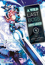 Kartonierter Einband A Wild Last Boss Appeared! 04 von Hazuki Tsubasa, Fire Head, YahaKo