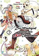 Kartonierter Einband Der Markgraf startet mit Null Untertanen 03 von Yumbo, Fuurou, Kinta