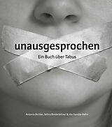 E-Book (epub) unausgesprochen von Antonia Bichler, Selina Binderlehner, Ida Handle-Hehn