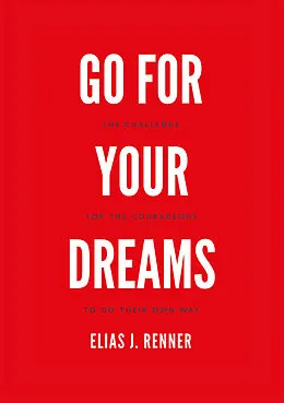 E-Book (epub) GO FOR YOUR DREAMS von Elias Jakob Renner