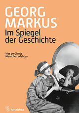 E-Book (epub) Im Spiegel der Geschichte von Georg Markus