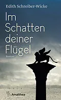 E-Book (epub) Im Schatten deiner Flügel von Edith Schreiber-Wicke
