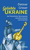 E-Book (epub) Geliebte Ukraine von Dietmar Grieser