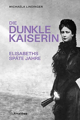 E-Book (epub) Die dunkle Kaiserin von Michaela Lindinger