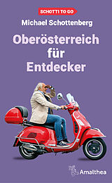 E-Book (epub) Oberösterreich für Entdecker von Michael Schottenberg