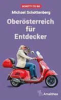 E-Book (epub) Oberösterreich für Entdecker von Michael Schottenberg