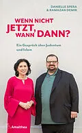 E-Book (epub) Wenn nicht jetzt, wann dann? von Danielle Spera, Ramazan Demir