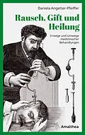 E-Book (epub) Rausch, Gift und Heilung von Daniela Angetter-Pfeiffer