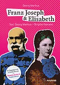 E-Book (epub) Franz Joseph & Elisabeth. Ein Doppelporträt  A Double Portrait von Georg Markus, Brigitte Hamann