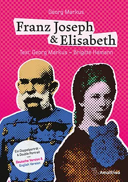 E-Book (epub) Franz Joseph & Elisabeth. Ein Doppelporträt  A Double Portrait von Georg Markus, Brigitte Hamann