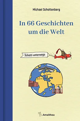 E-Book (epub) In 66 Geschichten um die Welt von Michael Schottenberg
