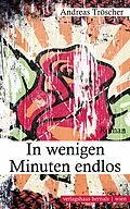 E-Book (epub) In wenigen Minuten endlos von Andreas Tröscher
