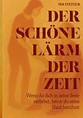 E-Book (epub) Der schöne Lärm der Zeit von Sim Steiner