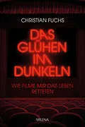E-Book (epub) Das Glühen im Dunkeln von Christian Fuchs