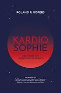 E-Book (epub) Kardiosophie von Roland Ropers, Andrea Fessmann, Dorothea J. May