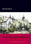 E-Book (epub) Schlechtes & gutes Ahnenerbe von Manfred Weule