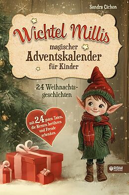 Kartonierter Einband Wichtel Millis magischer Adventskalender von Sandra Cichon