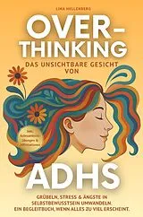 Kartonierter Einband Overthinking - das unsichtbare Gesicht von ADHS von Lina Hellenberg