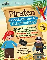 Kartonierter Einband (Kt) Piraten Schatzsuche und Schnitzeljagd für Kinder ab 4 von Simone Wunschel