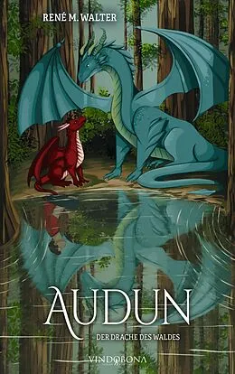 E-Book (epub) Audun - Der Drache des Waldes von René M. Walter