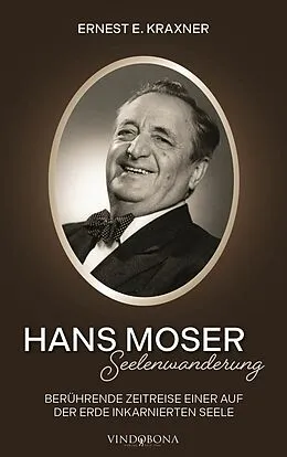 E-Book (epub) Hans Moser - Seelenwanderung von Ernest E. Kraxner