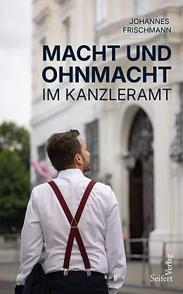 E-Book (epub) Macht und Ohnmacht im Kanzleramt von Johannes Frischmann