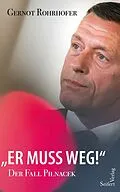 E-Book (epub) 'Er muss weg!' - Der Fall Pilnacek von Gernot Rohrhofer