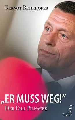 E-Book (epub) 'Er muss weg!' - Der Fall Pilnacek von Gernot Rohrhofer