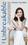 E-Book (epub) Unbreakable - BESTSELLER BÖRSENBLATT 2025 von Mandy-Kay Bart