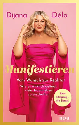 E-Book (epub) Manifestieren - BESTSELLER BÖRSENBLATT 2025 von Dijana Délo