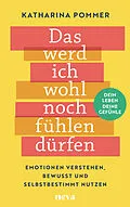 E-Book (epub) Das werd ich wohl noch fühlen dürfen von Katharina Pommer