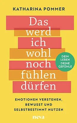E-Book (epub) Das werd ich wohl noch fühlen dürfen von Katharina Pommer