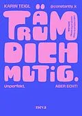 E-Book (epub) Träum dich mutig von Karin Teigl
