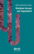 E-Book (epub) Sterben lernen auf Japanisch von Milena Michiko Flaar