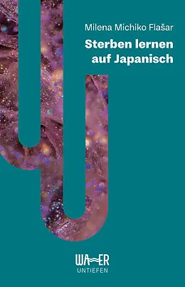 E-Book (epub) Sterben lernen auf Japanisch von Milena Michiko Flaar