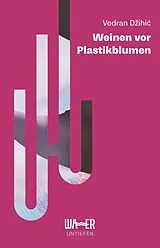 Kartonierter Einband Weinen vor Plastikblumen von Vedran Dihi