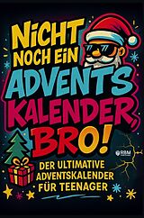 Kartonierter Einband (Kt) Nicht noch ein Adventskalender, Bro! von Sandra Cichon