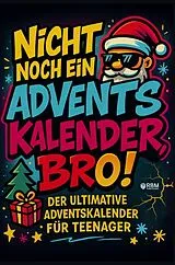 Kartonierter Einband Nicht noch ein Adventskalender, Bro! von Sandra Cichon
