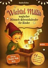 Kartonierter Einband Wichtel Millis magischer Mitmach-Adventskalender für Kinder von Sandra Cichon