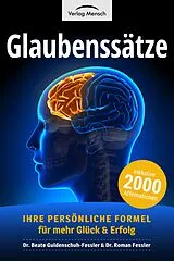 Kartonierter Einband (Kt) Glaubenssätze von Beate Dr. Guldenschuh-Fessler