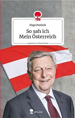 E-Book (epub) So sah ich Mein Österreich. Life is a story - story.one von Hugo Portisch