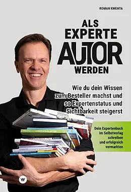 E-Book (epub) Als Experte Autor werden von Roman Kmenta