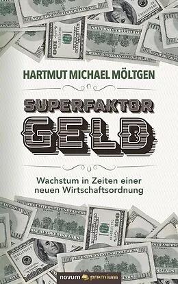 E-Book (epub) Superfaktor Geld von Hartmut Michael Möltgen