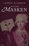 E-Book (epub) Unter Masken von Ludwig Fladerer