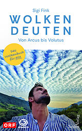 Kartonierter Einband Wolken deuten  Von Arcus bis Volutus von Sigi Fink