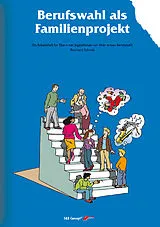Geheftet Berufswahl als Familienprojekt von Reinhard Schmid, Simon Schmid