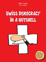 Kartonierter Einband Swiss Democracy in a Nutshell von Vincent Kucholl