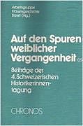 Paperback Auf den Spuren weiblicher Vergangenheit von Béatrice Acklin Zimmermann, Sibylle Benz, May Broda